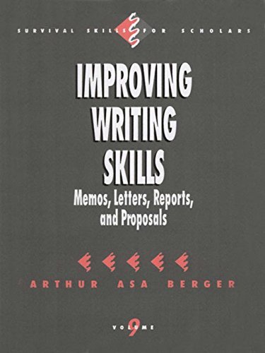 Improving Writing Skills: Memos, Letters, Reports, and Proposals (Survival Skills for Scholars)