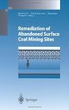 Remediation of Abandoned Surface Coal Mining Sites: A NATO-Project (Environmental Science and Engineering / Environmental Engineering)