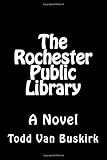 The Rochester Public Library: A Novel