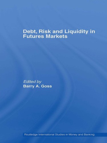 Debt, Risk and Liquidity in Futures Markets (Routledge International Studies in Money and Banking)