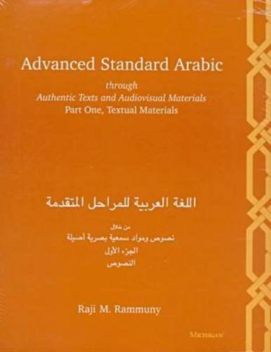 Advanced Standard Arabic through Authentic Texts and Audiovisual Materials: Part One, Textual Materials (Pt.1)