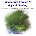 Archangel Raphael's Crystal Healing - Guided Meditation