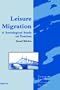 Leisure Migration: A Sociological Study on Tourism (Tourism Social Science Series)