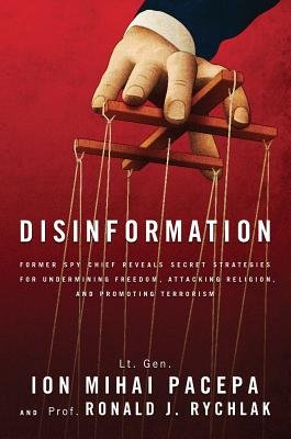 Disinformation( Former Spy Chief Reveals Secret Strategies for Undermining Freedom Attacking Religion and Promoting Terrorism)[DISINFORMATION][Hardcover]