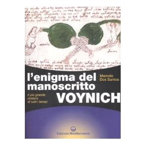 L'enigma del manoscritto Voynich. Il più grande mistero di tutti i tempi