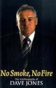 No Smoke, No Fire: The Autobiography of Dave Jones