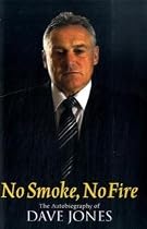 No Smoke, No Fire: The Autobiography of Dave Jones