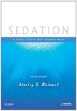 Sedation: A Guide to Patient Management (Guide to Patient Mangaement)
