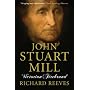 John Stuart Mill: Victorian Firebrand