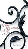 Der Turm: Geschichte aus einem versunkenen Land - Roman - Uwe Tellkamp