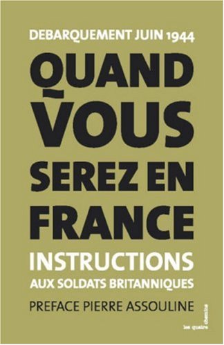 City Travel Guides Discounted  Livres : Quand vous serez en France : Instructions aux soldats britanniques France 1944, édition bilingue français-anglais