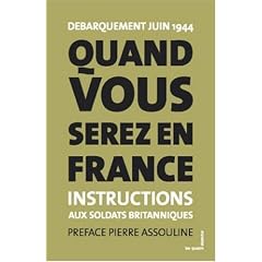Quand vous serez en France : Instructions aux soldats britanniques France 1944, �dition bilingue fran�ais-anglais