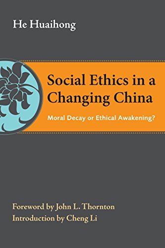 Social Ethics in a Changing China: Moral Decay or Ethical Awakening? (The Thornton Center Chinese Thinkers Series)