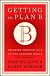 Getting to Plan B: Breaking Through to a Better Business Model