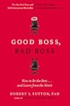 Good Boss, Bad Boss: How to Be the Be...