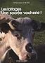 Des laitages. : Une sacr�e vacherie!