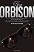 Roy Orbison: Invention Of An Alternative Rock Masculinity (Sound Matters)