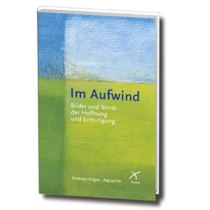 Im Aufwind: Bilder und Worte der Hoffnung und Ermutigung