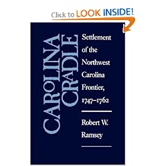 Carolina Cradle: Settlement of the Northwest Carolina Frontier, 1747-1762