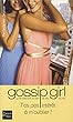 Gossip Girl, Tome 11 : T'as pas int�r�t � m'oublier !