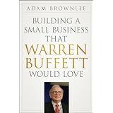 BuildingaSmallBusinessthatWarrenBuffettWouldLove