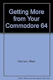 Getting more from your Commodore 64