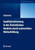 Qualitätssicherung in der Ästhetischen Medizin durch universitäre Weiterbildung: Diploma in Aesthetic Laser Medicine (DALM)