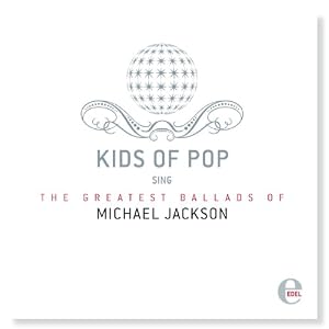 Kids of Pop-The Greatest Ballads of Michael Jackson Kids of Pop-The Greatest Ballads of Michael Jackson