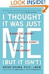 I Thought It Was Just Me (but it isn'...