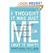 I Thought It Was Just Me (but it isn't): Making the Journey from "What Will People Think?" to "I Am Enough"