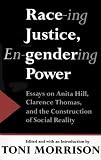 Race-ing Justice, En-Gendering Power: Essays on Anita Hill, Clarence Thomas, and the Construction of Social Reality