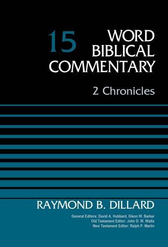 2 Chronicles, Volume 15 (Word Biblical Commentary), by Raymond B. Dillard