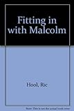 Fitting in with Malcolm