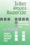 Bio-Mimetic Approaches in Management Science (Advances in Computational Management Science)