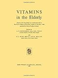 Vitamins in the elderly : report of the proceedings of a symposium held at the Royal College of Physicians, London, on 2nd May 1968