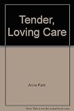 Tender loving care