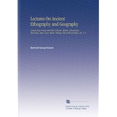 Lectures On Ancient Ethography and Geography: Comprising Greece and Her Colonies, Epirus, Macedonia, Illyricum, Italy, Gaul, Spain, Britain, the North of Africa, Etc. V.2
