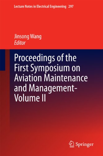 Proceedings of the First Symposium on Aviation Maintenance and Management-Volume II: 297 (Lecture Notes in Electrical Engineering)