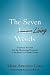 The Seven Living Words: Transform Your Life with this Illuminating Perspective on the Seven Last Words of Jesus