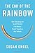 The End of the Rainbow: How Educating for Happiness Not Money Would Transform Our Schools