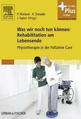 Was wir noch tun können: Rehabilitation am Lebensende (German Edition)