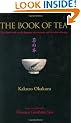 The Book of Tea: The Classic Work on the Japanese Tea Ceremony and the Value of Beauty