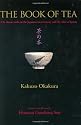 The Book of Tea: The Classic Work on the Japanese Tea Ceremony and the Value of Beauty