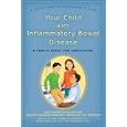Your Child with Inflammatory Bowel Disease: A Family Guide for Caregiving (A Johns Hopkins... by North American Society for Pediatric Gastroenterology Hepatology and Nutrition