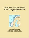 The 2007 Import and Export Market for Electric Sound Amplifier Sets in Norway