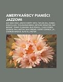 Ameryka Scy Piani CI Jazzowi: Nat King Cole, Archie Shepp, Cecil Taylor, Bill Evans, Don Pullen, Thelonious Monk, Anthony Braxton, Ray Bryant