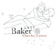 Chet For Lovers