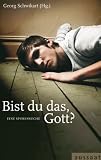Bist du das, Gott?
