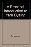 A practical introduction to yarn dyeing