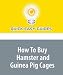 How To Buy Hamster and Guinea Pig Cages